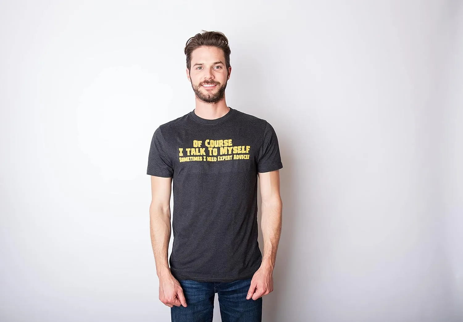 Crazy Dog Mens of Course I Talk to Myself Sometimes I Need Expert Advice Funny T Shirt