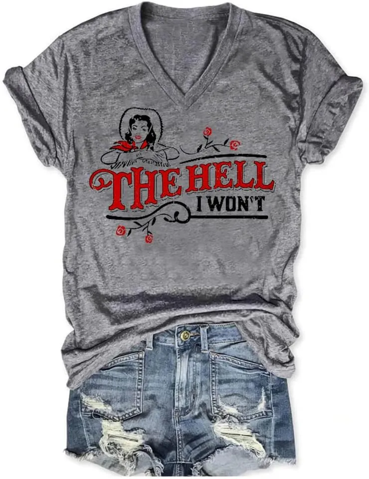 The Hell I Wont Shirt Country Western Graphic Tees for Women