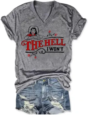 The Hell I Wont Shirt Country Western Graphic Tees for Women