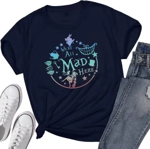 Women's Cute Graphic Tees We're All Mad Here Printed Shirts Summer Vacation Shirts Vintage Magic Short Sleeve Top